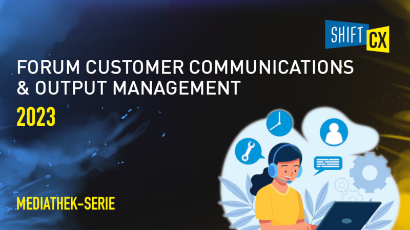 Mediathek Serie zum FORUM Customer Communications & Output Management 2023